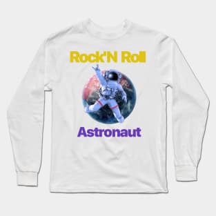 rock n roll astronaut Long Sleeve T-Shirt